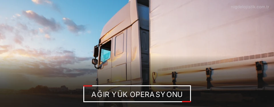 Niğde Ağır Yük Lojistik Firmaları Niğde Ağır Yük Lojistik Firmaları
