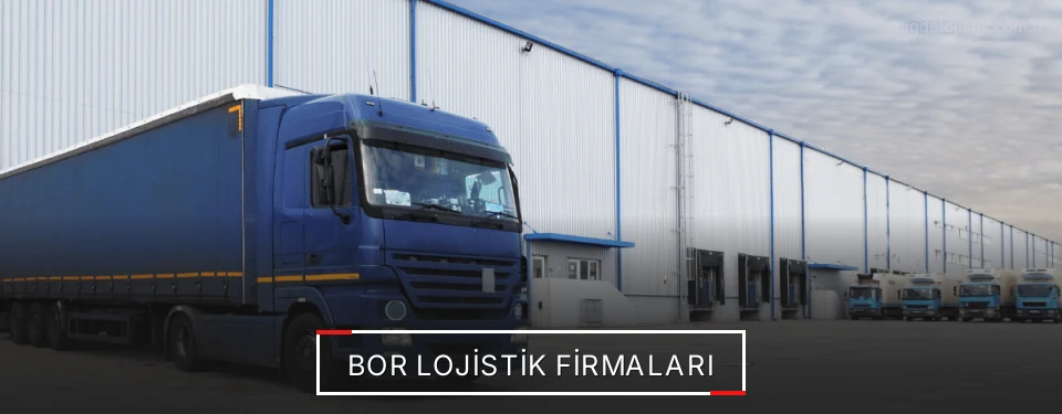 Bor Lojistik Taşımacılık Bor Lojistik Taşımacılık