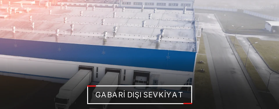 Niğde Gabari Dışı Lojistik Firmaları Niğde Gabari Dışı Lojistik Firmaları